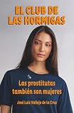 club libro disney gratis  EL CLUB DE LAS HORMIGAS: Las prostitutas también son mujeres