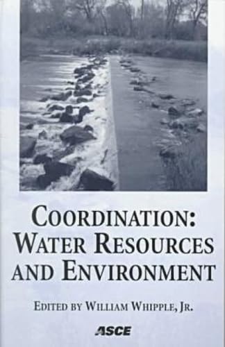 Coordination: Water Resources and Environment : Proceedings of Special Session of Asce's 25th Annual Conference on Water Resources Planning and Management and the