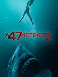 A 47 metros 2: El terror emerge