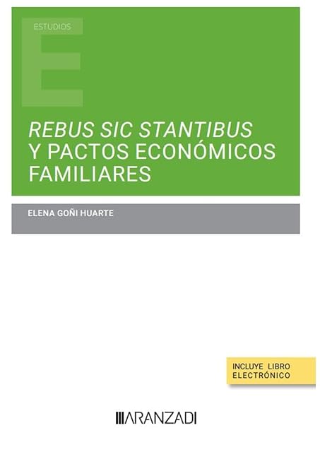 Portada de Rebus Sic Stantibus y Pactos Económicos Familiares