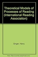 Theoretical Models of Processes of Reading (International Reading Association) B000O8QZ66 Book Cover