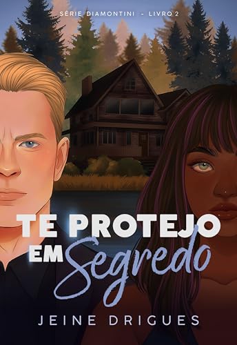 Te Protejo em Segredo (Diamontini Livro 2) - Drigues, Jeine