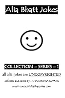 Alia Bhatt Jokes - Collections- Series 1: A Tribute of Alia Bhatt 1516995848 Book Cover