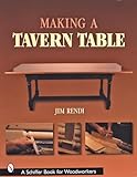 Making a Tavern Table (Schiffer Book for Woodworkers)