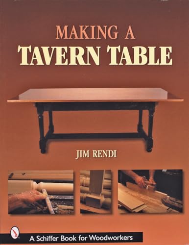 Making a Tavern Table (Schiffer Book for Woodworkers)