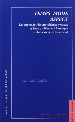 livre Temps mode aspect les approches descriptives des morphemes verbaux et leurs pro
