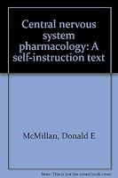 Central nervous system pharmacology: A self-instruction text 0316562424 Book Cover