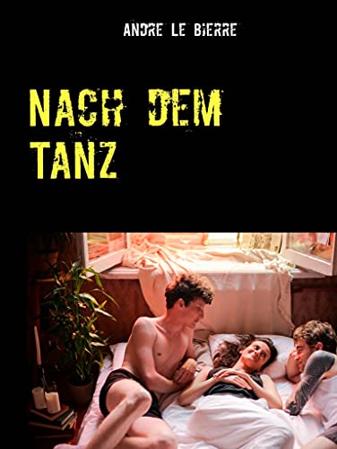Nach dem Tanz: Bisexuelle Erotikgeschichte (German Edition) - Le Bierre, Andre