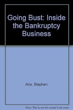 Hardcover Going bust: Inside the bankruptcy business Book