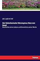 Der Historienmaler Hieronymus Hess Von Basel 374337448X Book Cover