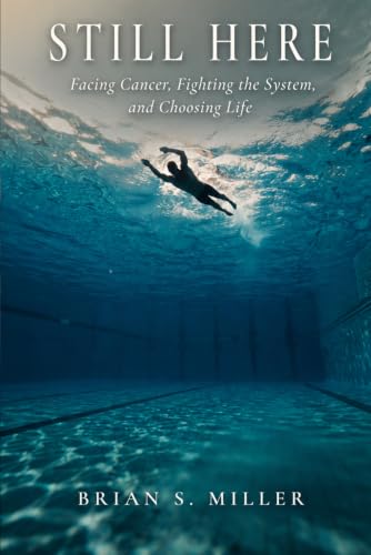 STILL HERE: A Stage IV Diagnosis, the Treatment That Took My Life Away, and the Decision to Take It Back