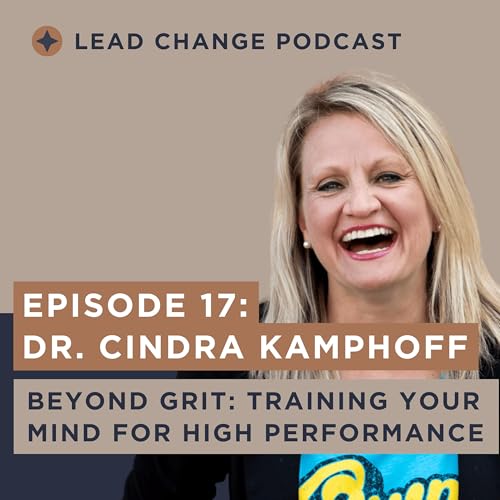 Episode 17: Dr. Cindra Kamphoff. Beyond Grit: Training your mind for high performance
