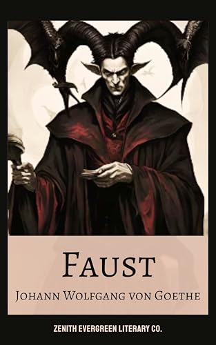 Faust: Johann Wolfgang von Goethe's Timeless Tale of Ambition and Redemption