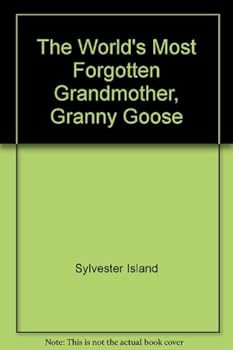 Paperback The World's Most Forgotten Grandmother, Granny Goose Book