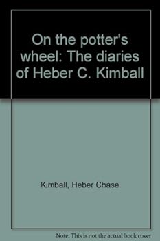 Hardcover On the potter's wheel: The diaries of Heber C. Kimball Book