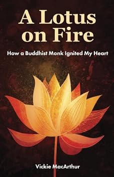 Paperback A Lotus on Fire: How a Buddhist Monk Ignited My Heart Book