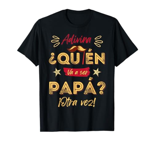 Voy Vas a Ser Futuro Papa de otra vez Regalos Sorpresa Camiseta