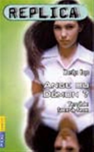 Replica, tome 3 : Ange ou démon