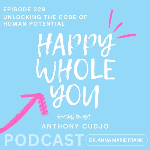 229. Unlocking the Code of Human Potential with Anthony Cudjo cover art