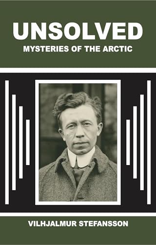 Unsolved Mysteries of the Arctic (English Edition)