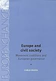 Europe and civil society: Movement coalitions and European governance (Europe in Change)