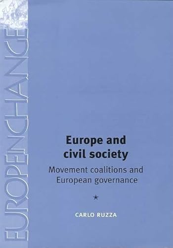 Europe and civil society: Movement coalitions and European governance (Europe in Change)