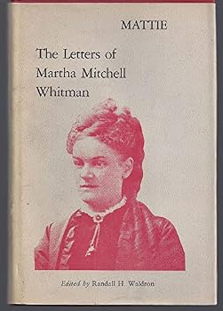Hardcover Mattie: The Letters of Martha Mitchell Whitman Book