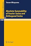 Absolute Summability of Fourier Series and Orthogonal Series (Lecture Notes in Mathematics, 1067)