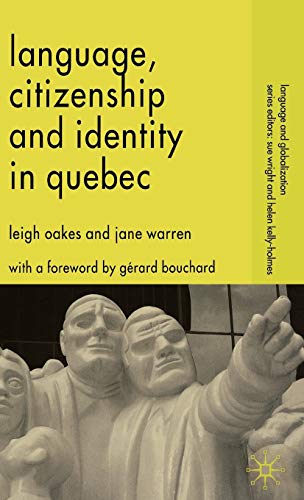 Language, Citizenship and Identity in Quebec (Language and Globalization)