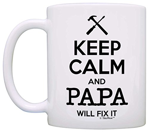Father's Day Gift Keep Calm Papa Will Fix It Birthday Gift Grandpa Papa Coffee Mug Tea Cup White #TOP1