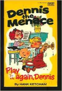 Dennis The Menace: Play It Again, Dennis B000NMBKJU Book Cover