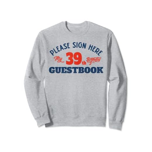 Libro de visitas de mi cumpleaños 39: 39 regalos de cumpleaños para mujeres Sudadera