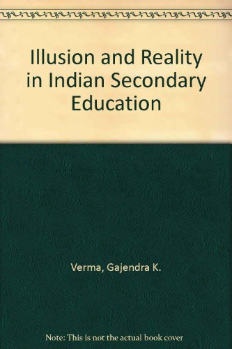 Illusion and Reality in Indian Secondary Education
