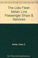 The Lido Fleet: Italian Line Passenger Ships & Services 0966305205 Book Cover