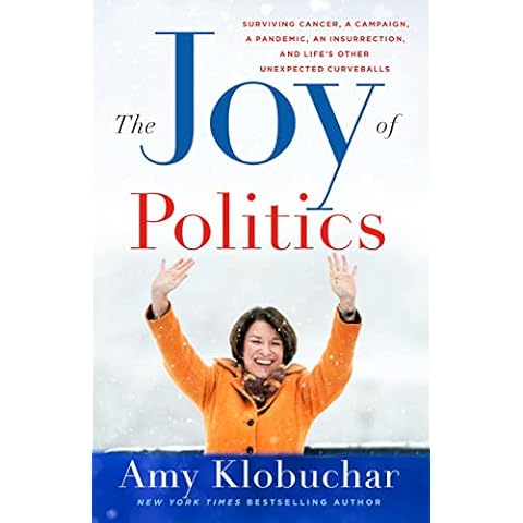 The Joy of Politics: Surviving Cancer, a Campaign, a Pandemic, an Insurrection, and Life's Other Unexpected Curveballs Cover