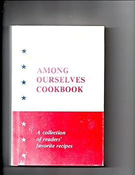 PAT GRATTON'S AMONG OURSELVES COOKBOOK: A COLLECTION OF READERS' FAVORITE RECIPES