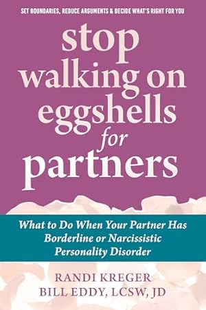 Book cover Stop Walking on Eggshells for Partners: What to Do When Your Partner Has Borderline or Narcissistic Personality Disorder