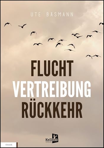 Flucht, Vertreibung, Rückkehr
