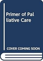 Primer of Palliative Care 0000513113 Book Cover