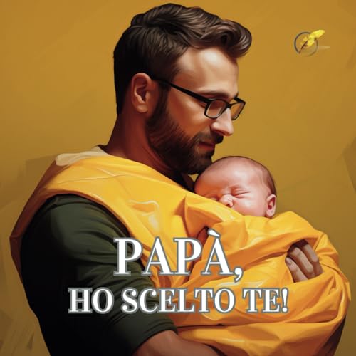 PAPA', HO SCELTO TE!: Libro Personalizzabile per neo-papà o Prima Festa del Papà