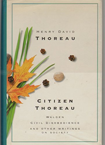 Citizen Thoreau: Walden, Civil disobedience, Li... B0006R591M Book Cover