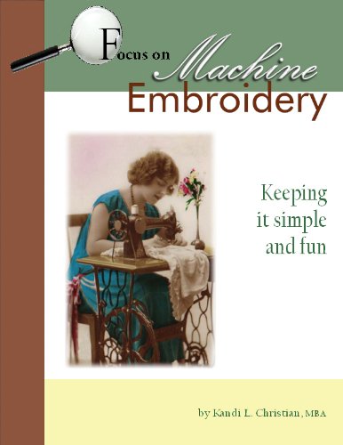 Focus on Machine Embroidery (Focus on Sewing Book 2)