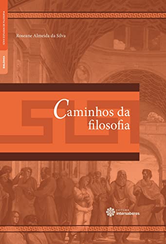 Caminhos da Filosofia - Silva, Roseane Almeida Da