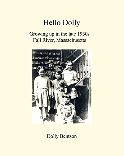 Hello Dolly: Growing Up In The Late 1930S In Fall River, Massachusetts