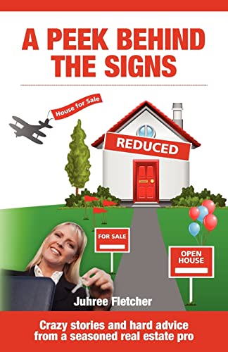 A Peek Behind the Signs: Crazy stories and hard advice from a seasoned real estate pro