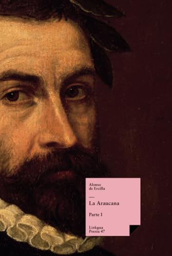 La Araucana I: Parte I: 47 (Poesía)