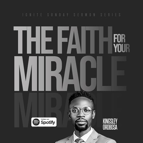 The Faith for Your Miracle [Part 1]