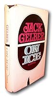 Rare -Jack Gelber ON ICE First Edition Inscribed/Signed to his mother and father NF dj B08TR8K94R Book Cover
