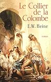 Le collier de la colombe - Ernst W. Heine Übersetzer: Danièle Darneau 