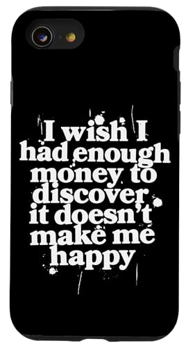 Wish I Had Enough Money Discover Don't Make Happy Meme �X�}�z�P�[�X iPhone SE (2020) / 7 / 8 �p